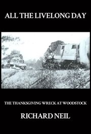 All the Livelong Day : THE THANKSGIVING WRECK AT WOODSTOCK cover image