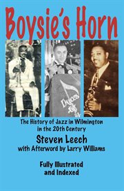 Boysie's Horn : The History of Jazz in Wilminton in the 20th Century cover image