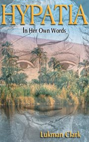 Hypatia : In Her Own Words cover image