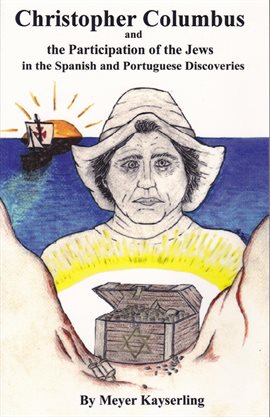 Cover image for Christopher Columbus and the Participation of the Jews in the Spanish and Portuguese Discoveries