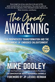 The Great Awakening : Our Prophesized Transformation and the Attainment of Embodied Enlightenment cover image