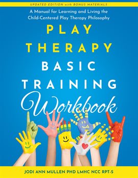 Imagen de portada para Play Therapy Basic Training Workbook
