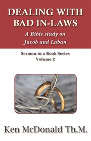 Dealing with bad in-laws. A Bible study on Jacob and Laban cover image