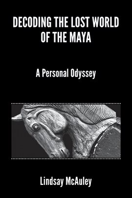 Cover image for Decoding the Lost World of the Maya