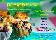 I'm hungry : easy family recipes free from milk, egg, soya, wheat, gluten cover image