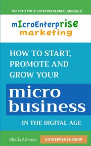 Micro enterprise marketing. How to Start, Promote and Grow Your Micro Business in the Digital Age cover image