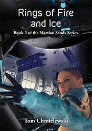 Rings of fire and ice. Book Two  of The Martian Sands Series cover image