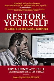 Restore yourself:  the antidote for professional exhaustion. The Antidote for Professional Exhaustion cover image