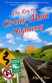 The key to circus-mom highway : Mom Highway cover image