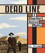 Dead line. A Sage Adair Historical Mystery cover image
