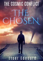 The cosmic conflict. The Chosen cover image