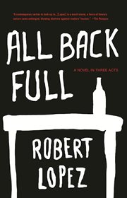 All back full : a novel in three acts cover image
