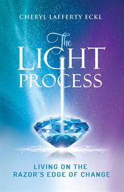 The light process : living on the razor's edge of change cover image