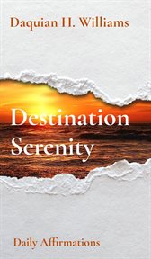 Destination Serenity : Daily Affirmations cover image