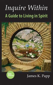 Inquire within. A Guide to Living in Spirit cover image
