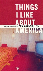 Things I Like About America: Personal Narratives cover image