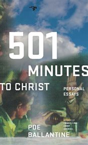 501 Minutes to Christ: Personal Essays cover image