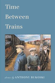 Time between trains: stories cover image