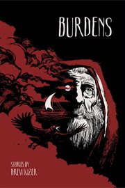 Burdens : Stories by Drew Kizer cover image
