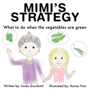 Mimi's strategy. What to Do When the Vegetables Are Green cover image