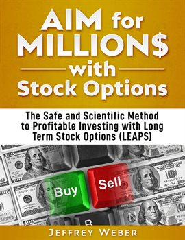 Link to Aim for Millions with Dtock Options by Jeffrey Weber in Hoopla