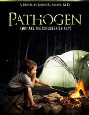 Pathagen [i.e. pathogen] : (why are the children dying?) : a novel cover image