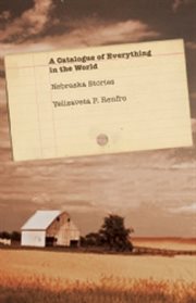 A Catalogue of Everything in the World: Nebraska Stories cover image