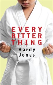 Every bitter thing cover image