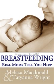 Breastfeeding: real mums tell you how cover image