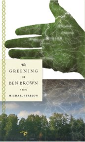 The greening of Ben Brown: a novel cover image