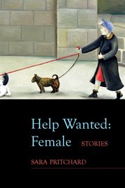 Help wanted: female: stories cover image