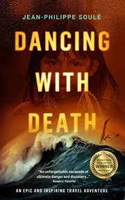 Dancing with death : an epic and inspiring travel adventure cover image