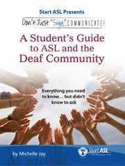 Don't just "sign"-- communicate! : a student's guide to mastering ASL grammar cover image