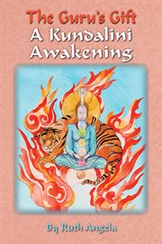The guru's gift : a Kundalini awakening cover image
