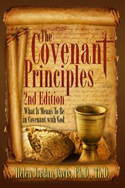 The covenant principles. What it Means To Be In Covenant With God cover image