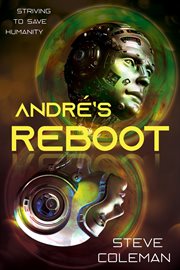 André's reboot : striving to save humanity cover image