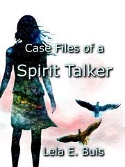 Case files of a spirit talker cover image