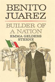 Benito Juarez : builder of a nation cover image