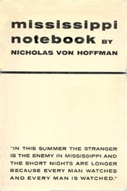 Mississippi notebook. Freedom Summer June-August 1964 cover image