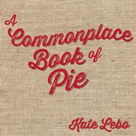 Cover image for A Commonplace Book of Pie