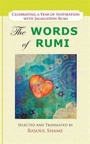 The words of Rumi : celebrating a year of inspiration cover image
