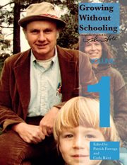 Growing without schooling. Volume 1 cover image