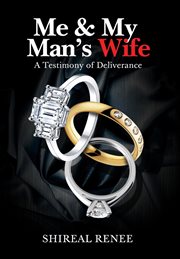 Me & my man's wife : a testimony of deliverance cover image