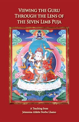 Cover image for Viewing the Guru Through the Lens of the Seven Limb Puja