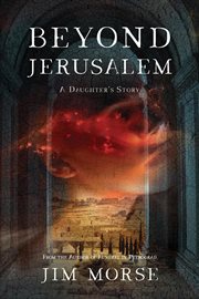 Beyond jerusalem. A Daughter's Story cover image