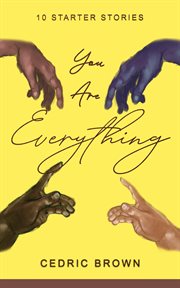 You are everything. 10 Starter Stories cover image