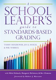 A school leader's guide to standards-based grading cover image