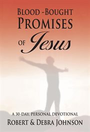 Blood bought promises of jesus. A 30 Day Devotional cover image