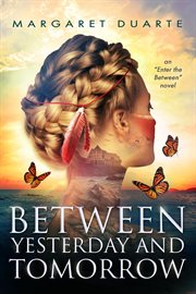 Between yesterday and tomorrow cover image