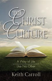 The christ culture. A Way of Life Like No Other cover image